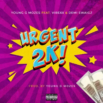 Urgent 2k by Young G Mozes