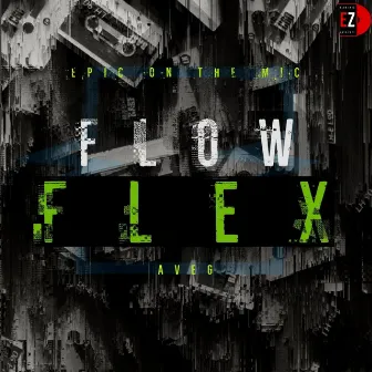 Flow Flex by Epic On The Mic