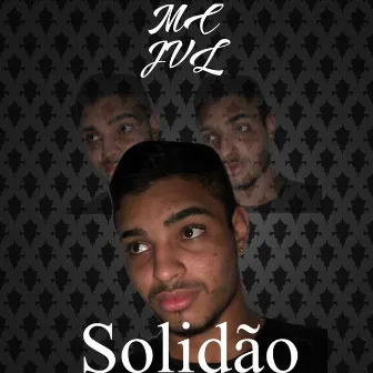 Solidão by MC JVL