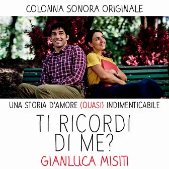 Ti ricordi di me? (Colonna sonora originale) by Gianluca Misiti