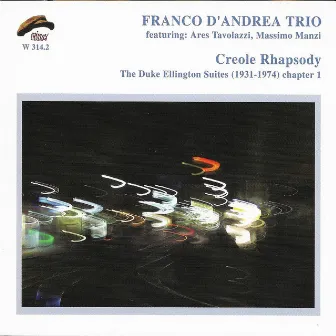 Creole Rhapsody: The Duke Ellington Suites 1931-1974, Chapter 1 by Franco D'Andrea Trio