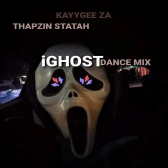 iGHOST (Dance Mix) by KayyGee ZA