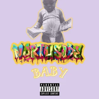 Northside Baby by Sizzle the Toxicbaby