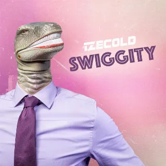 Swiggity by IZECOLD