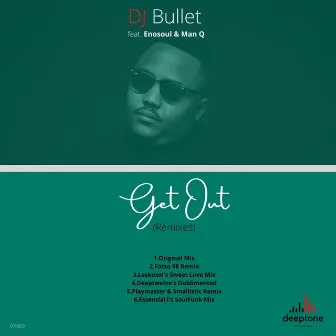 Get Out (Remixes) by DJ Bullet