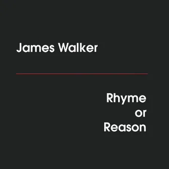 Rhyme or Reason by James Walker