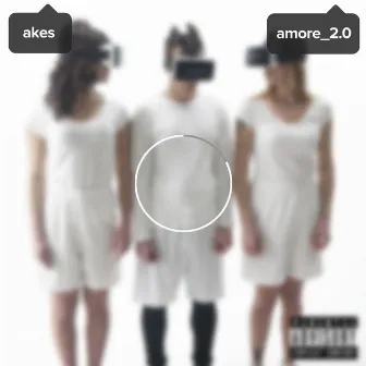 AMORE 2.0 by Akes