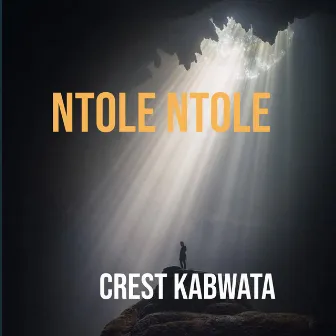 Ntole Ntole by Crest Kabwata