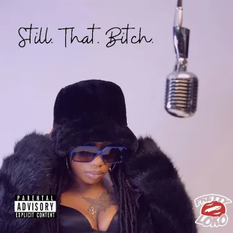 Still That Bitch by Pretty Loko