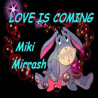 Love Is Coming by Miki Mirrash