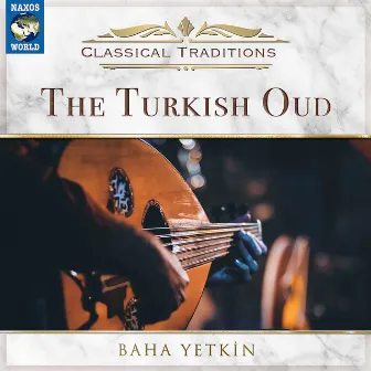 The Turkish Oud by Baha Yetkin