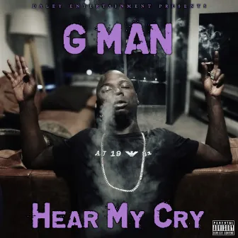 Hear My Cry by G Man