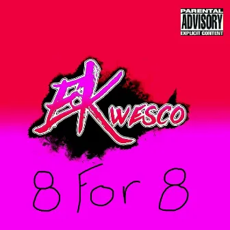 8 for 8 by EKwesco