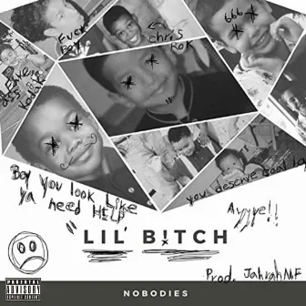 Lil' Bitch by Nobodies