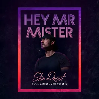 Hey Mr. Mister by Stan Drout