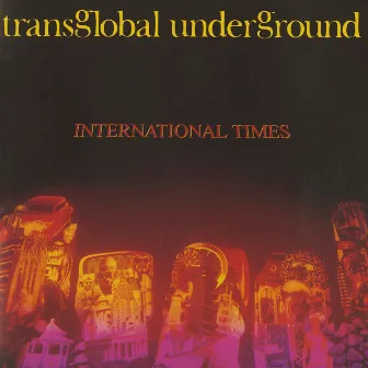 International Times by Transglobal Underground