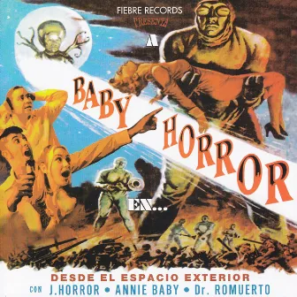 Desde el Espacio Exterior by Baby Horror