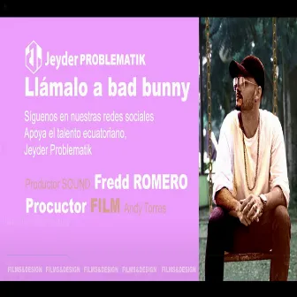 LLámalo a Bad Bunny by Jeyder el Problematik