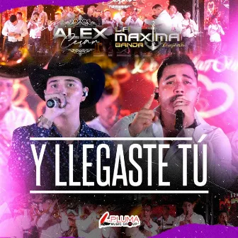 Y llegaste tú (En Vivo) by La Maxima Banda de Mazatlan Sinaloa