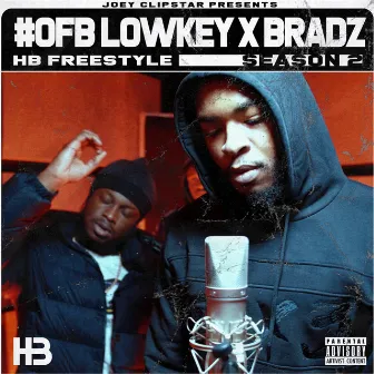 #OFB Lowkey & Bradz HB Freestyle (Season 2) by Bradz