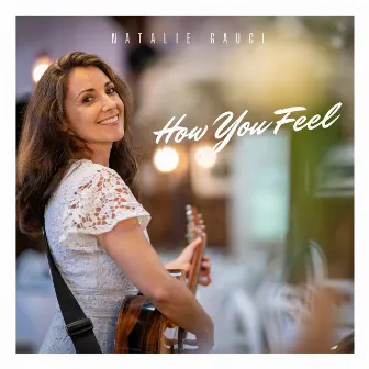 How You Feel by Natalie Gauci