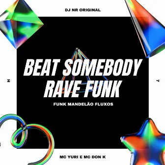 Beat Somebody Rave Funk by DJ NR Original