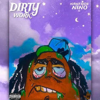 Dirty Work by Nawfside Nino