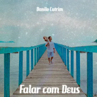 Falar Com Deus by Danilo Cutrim