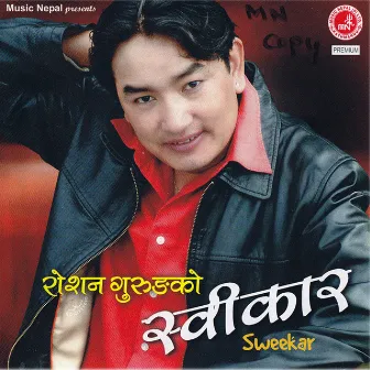 Sweekar by Roshan Gurung