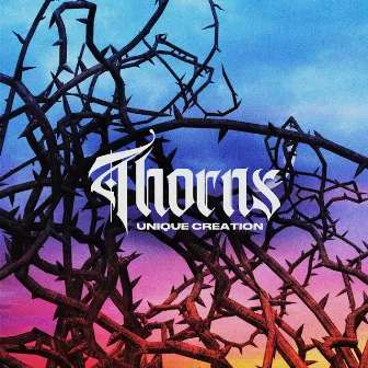 Thorns by Unique Creation