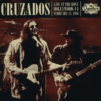 Live At the Roxy by Cruzados