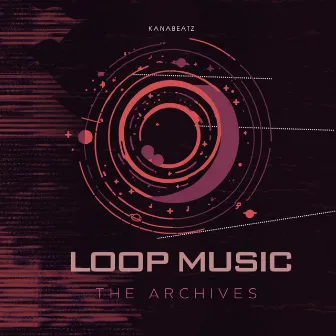 THE ARCHIVES(LOOP MUSIC) by Kanabeatz