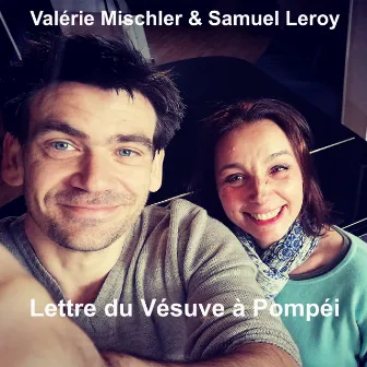 Lettre du Vésuve à Pompéi by Valerie Mischler