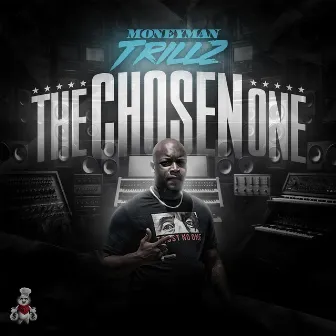 The chosen One by MoneyMan Trillz