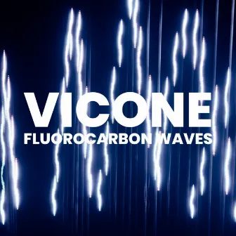 FLUOROCARBON WAVES by VicOne