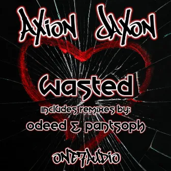 Wasted by Axion Jaxon