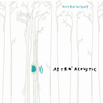 Astro' Acoustic by Astro'n'out