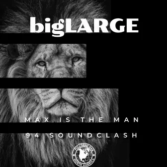 Max is the Man / 94 Soundclash by bigLARGE