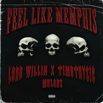 Feel Like Memphis by Lord Willin