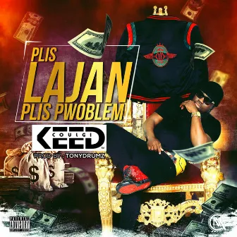 PLIS LAJAN PLIS PWOBLEM by Keed Coulgi