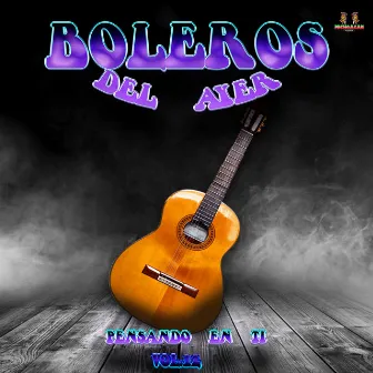 Pensando En Ti Vol. 12 by Los Boleros Del Ayer