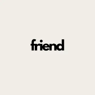 Friend by Blake Schulze