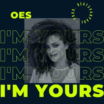 I'm Yours by Oes