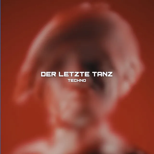 DER LETZTE TANZ - TECHNO