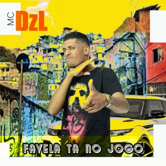 Favela Ta no Jogo by MC DZL