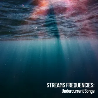 Stream Frequencies: Undercurrent Songs by Spa Music Lounge