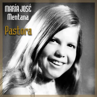 Pastora by María José Mentana