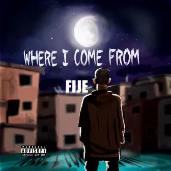 Where I Come From by Fije