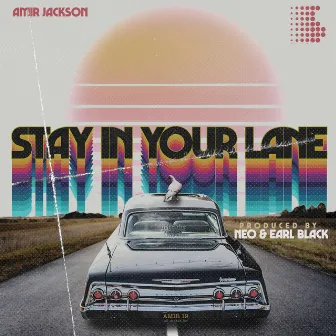 Stay in Your Lane by Amir Jackson