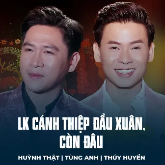 LK Cánh Thiệp Đầu Xuân, Còn Đâu by Tùng Anh